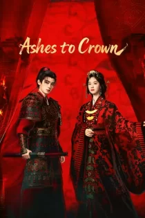دانلود سریال Ashes to Crown 2026 خاکستر تا تاج