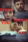 دانلود فیلم Every Breath You Take 2021 با هر نفسی که می‌کشی