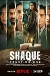 دانلود سریال Shaque: Trust No One 2026