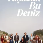 دانلود Tasacak Bu Deniz فصل دوم سریال این دریا طغیان خواهد کرد