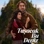 دانلود Tasacak Bu Deniz فصل دوم سریال این دریا طغیان خواهد کرد
