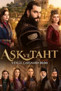 دانلود سریال Ask ve Taht 2026 عشق و تاج و تخت