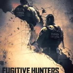 دانلود سریال Fugitive Hunters Mexico 2025 شکارچیان فراریان مکزیک