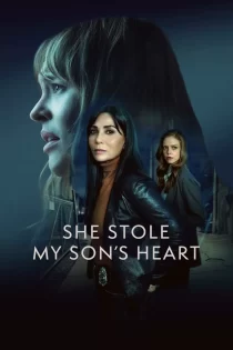 دانلود فیلم She Stole My Son's Heart 2026 او قلب پسرم را دزدید